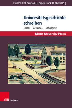 Hardcover Universitatsgeschichte Schreiben: Inhalte - Methoden - Fallbeispiele [German] Book