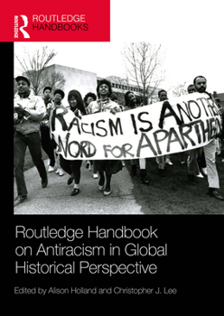 Hardcover Routledge Handbook on Antiracism in Global Historical Perspective Book