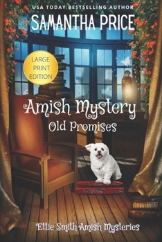 Old Promises - Book #15 of the Ettie Smith Amish Mysteries