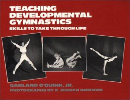 Paperback Teaching Developmental Gymnastics: Skills to Take Through Life Book