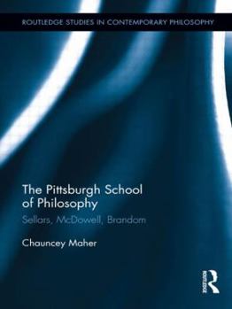 Hardcover The Pittsburgh School of Philosophy: Sellars, McDowell, Brandom Book