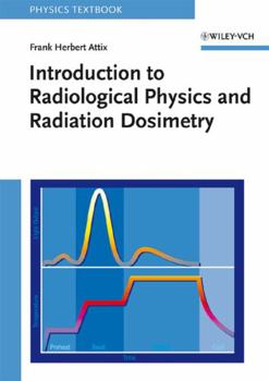 Hardcover Introduction to Radiological Physics and Radiation Dosimetry Book
