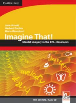 Paperback Imagine That! /Audio CD: Mental Imagery in the EFL Classroom [With CDROMWith CD] Book