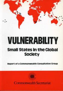 Paperback Vulnerability: Small states in the global society : report of a Commonwealth consultative group Book