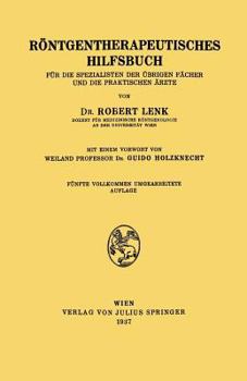 Paperback Röntgentherapeutisches Hilfsbuch: Für Die Spezialisten Der Übrigen Fächer Und Die Praktischen Ärzte [German] Book