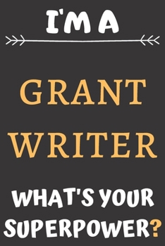 Paperback I'm A Grant Writer: Perfect Gift For A Grant Writer (100 Pages, Blank Notebook, 6 x 9) (Cool Notebooks) Paperback Book