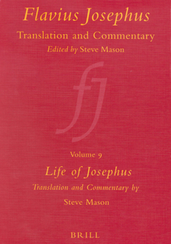 Hardcover Flavius Josephus: Translation and Commentary, Volume 9: Life of Josephus Book
