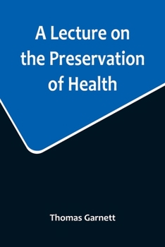 Paperback A Lecture on the Preservation of Health Book