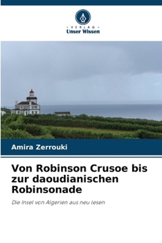 Von Robinson Crusoe bis zur daoudianischen Robinsonade (German Edition)
