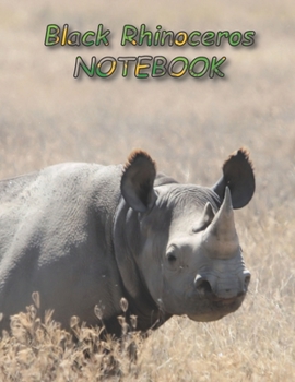 Black Rhinoceros NOTEBOOK: notebooks and journals 110 pages (8.5"x11")