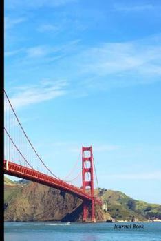 Paperback Journal Book: Golden Gate Bridge San Francisco, Lined Blank Journal Notebook, 6 X 9, 150 Pages for Writing Book
