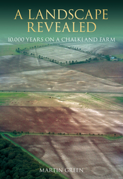 Paperback A Landscape Revealed: 10,000 Years on a Chalkland Farm Book