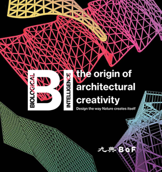 Hardcover Bi: The Origin of Architectural Creativity / Design the Way Nature Creates Itself Book