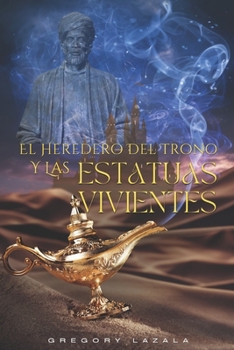 Paperback El Heredero Del Trono y Las Estatuas Vivientes [Spanish] Book