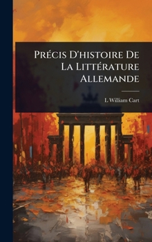 Hardcover PrÃ(c)cis D'histoire De La LittÃ(c)rature Allemande [French] Book