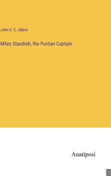 Hardcover Miles Standish, the Puritan Captain Book