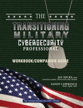 Paperback The Transitioning Military Cybersecurity Professional Companion Guide (The Transitioning Military Series) Book