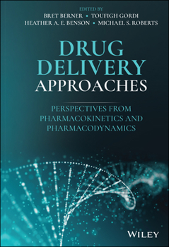 Hardcover Drug Delivery Approaches: Perspectives from Pharmacokinetics and Pharmacodynamics Book