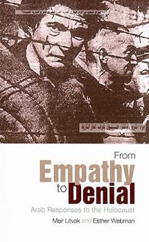 Hardcover From Empathy to Denial: Arab Responses to the Holocaust Book