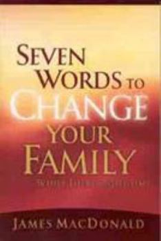 Paperback Seven Words to Change Your Family While There's Still Time Book