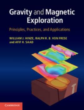 Hardcover Gravity and Magnetic Exploration: Principles, Practices, and Applications Book