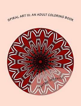 Paperback Spiral Art III: An Adult Coloring Book