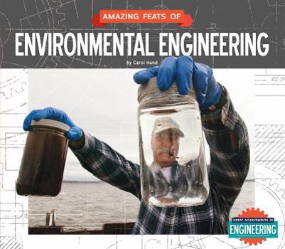Amazing Feats of Environmental Engineering - Book  of the Great Achievements in Engineering