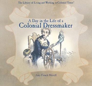 Paperback A Day in the Life of a Colonial Dressmaker Book