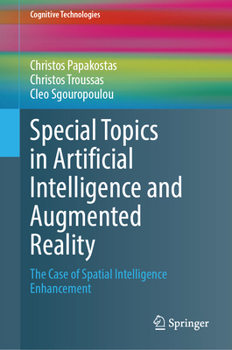 Hardcover Special Topics in Artificial Intelligence and Augmented Reality: The Case of Spatial Intelligence Enhancement Book