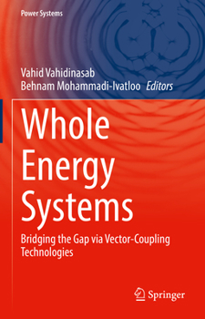 Hardcover Whole Energy Systems: Bridging the Gap Via Vector-Coupling Technologies Book