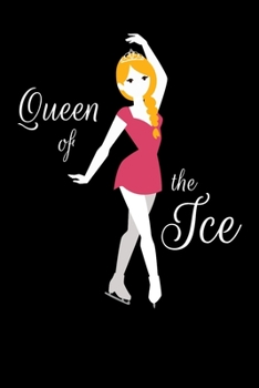 Queen Of The Ice: Ice Skating Notebook I Notizbuch I Calepin I Taccuino I Cuaderno I Caderno I Notitieblok I Notatnik I 6x9 I A5 I 120Pages I Dot Grid ... I Teacher I Students I Writing I Drawing I