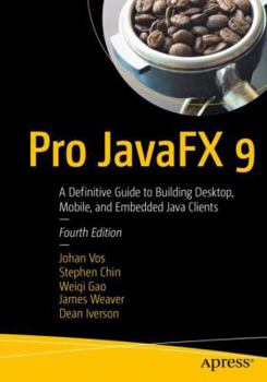 Paperback Pro Javafx 9: A Definitive Guide to Building Desktop, Mobile, and Embedded Java Clients Book