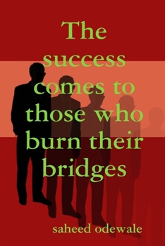 Paperback The success comes to those who burn their bridges Book