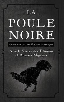 Paperback La Poule Noire: ?dition Augment?e Des 22 Talismans Magiques [French] Book