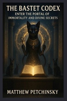Paperback The Bastet Codex: Unlocking the Goddess's Magickal Secrets Book