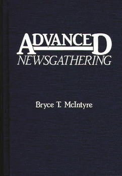 Hardcover Advanced Newsgathering Book