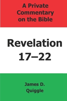Paperback A Private Commentary on the Bible: Revelation 17-22 Book