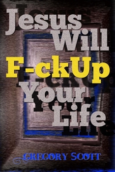 Paperback Jesus Will F-ck Up Your Life Book