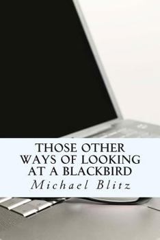 Paperback Those Other Ways of Looking at a Blackbird Book