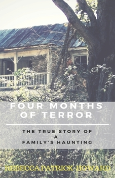 Paperback Four Months of Terror: The True Story of a Family's Haunting Book