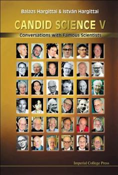 Hardcover Candid Science V: Conversations with Famous Scientists Book