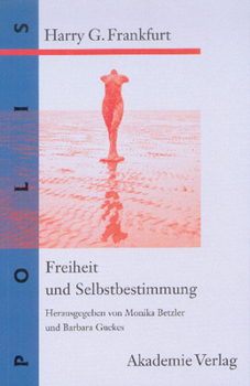 Hardcover Freiheit Und Selbstbestimmung: Ausgewählte Texte [German] Book