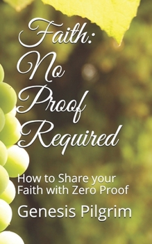 Paperback Faith: No Proof Required: How to Share your Faith with Zero Proof Book