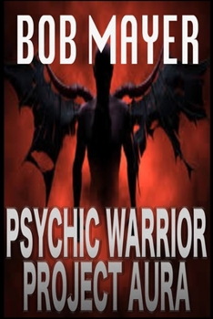 Psychic Warrior: Project Aura - Book #2 of the Psychic Warrior
