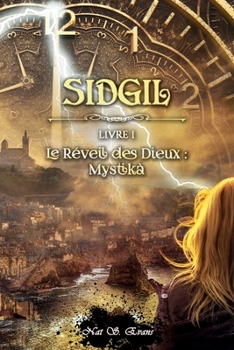 SIDGIL: Livre 1 - Le Réveil des Dieux: Mystikà (French Edition)