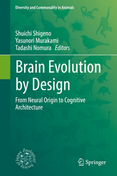 Hardcover Brain Evolution by Design: From Neural Origin to Cognitive Architecture Book