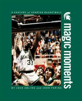 Hardcover Magic Moments: A Century of Spartan Basketball Book