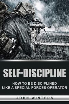 Paperback Self-Discipline: How to Build Special Forces Self-Discipline Book