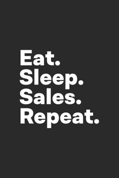 Paperback Eat Sleep Sales Repeat: Sales Notebook for Sales Managers Book