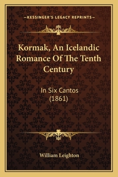 Paperback Kormak, An Icelandic Romance Of The Tenth Century: In Six Cantos (1861) Book